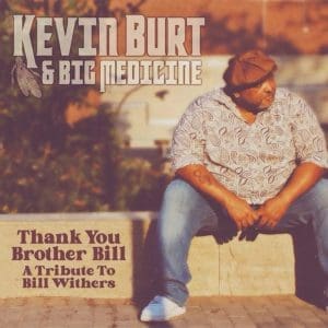 KEVIN BURT & BIG MEDICINE Brother Bill: A Tribute to Bill Withers CD