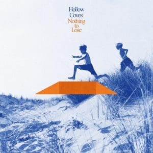 HOLLOW COVES Nothing to Lose 2LP