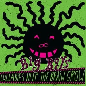 BIG BOYS Lullabies Help The Brain Grow