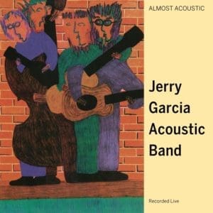 JERRY GARCIA ACOUSTIC BAND Almost Acoustic