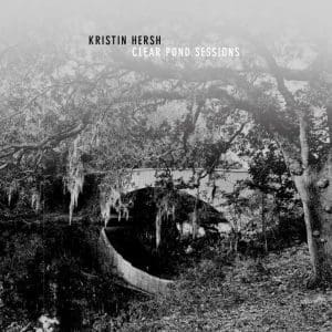 KRISTIN HERSH The Clear Pond Road Sessions (Rsd 2024)