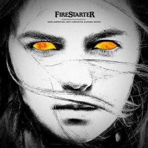 JOHN CARPENTER, CODY CARPENTER, AND DANIEL DAVIES Firestarter Original Motion Picture Soundtrack