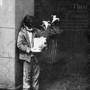 THOU Umbilical LP+7"