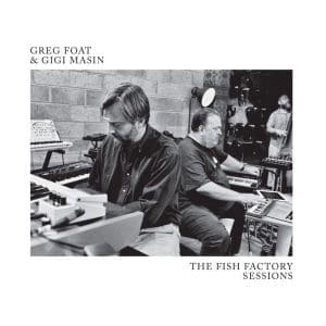 GREG FOAT & GIGI MASIN The Fish Factory Sessions (coloured) (Rsd 2024)