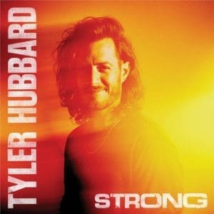TYLER HUBBARD Strong