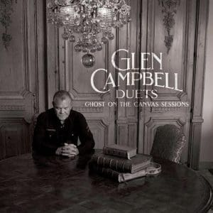 GLEN CAMPBELL Duets: Ghost On The Canvas Sessions 2LP