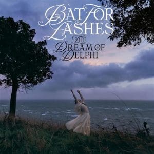 BAT FOR LASHES The Dream Of Delphi