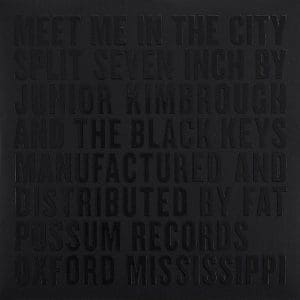 THE BLACK KEYS / JUNIOR KIMBROUGH Meet Me in the City 7"