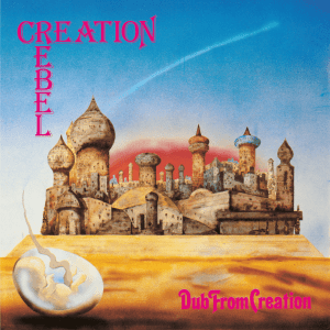 CREATION REBEL Dub From Creation