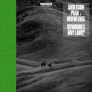NXWORRIES (KNXWLEDGE & ANDERSON .PAAK) Why Lawd?