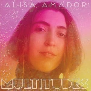 ALISA AMADOR Multitudes