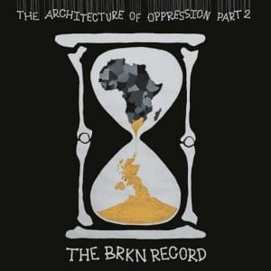 THE BRKN RECORD The Architecture of Oppression Part 2 2LP
