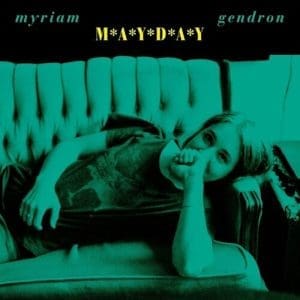 MYRIAM GENDRON Mayday