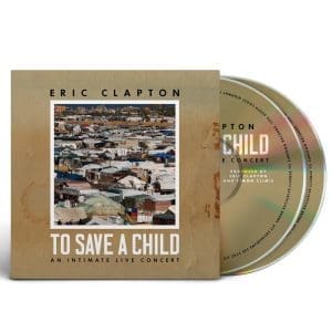 ERIC CLAPTON To Save A Child CD/BLURAY
