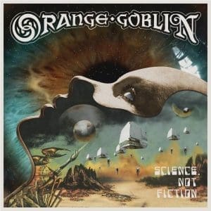 ORANGE GOBLIN Science, Not Fiction (Ltd Digipack with Booklet and Extra Track) CD