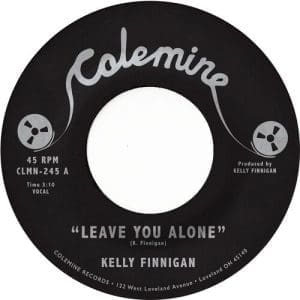 KELLY FINNIGAN Leave You Alone / Thom's Heartbreak 7"