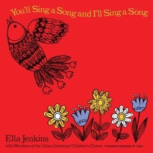 ELLA JENKINS You'll Sing a Song and I'll Sing a Song