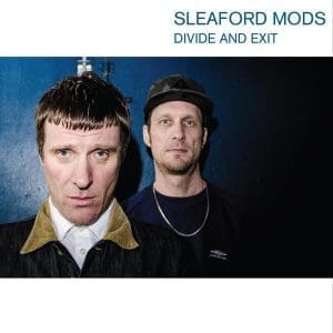 SLEAFORD MODS Divide & Exit (10th Anniversary remaster)