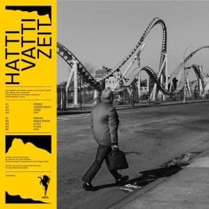 HATTI VATTI Zeit