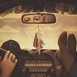 WADE BOWEN Flyin
