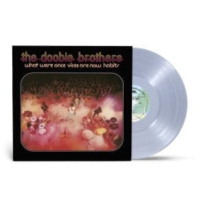 THE DOOBIE BROTHERS What Were Once Vices Are Now Habits (Ltd Clear)