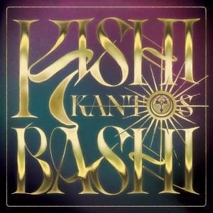 KISHI BASHI Kantos