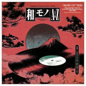 VA Wamono A To Z Presents "Blow-Up" Trio: Japanese Rare Groove from the Trio Records vaults 1973-1981