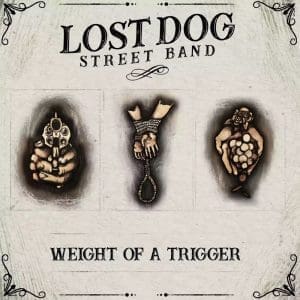 LOST DOG STREET BAND Weight of a Trigger CD