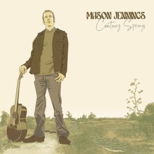 MASON JENNINGS Century Spring