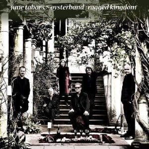 JUNE TABOR & OYSTERBAND Ragged Kingdom (crimson)