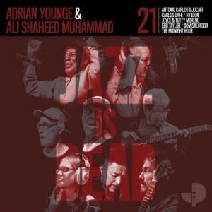 JAZZ IS DEAD Adrian Younge, Ali Shaheed Muhammad (Joy cee tutty moreno, ebo taylor, dom salvador,& the midnight hour