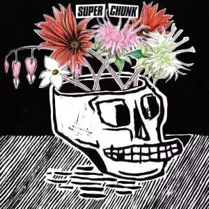 SUPERCHUNK What A Time To Be Alive