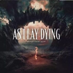 AS I LAY DYING Through Storms Ahead