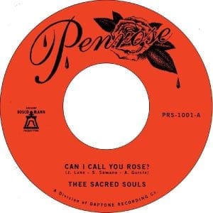 THEE SACRED SOULS Can I Call You Rose b/w Weak for Your Love 7"