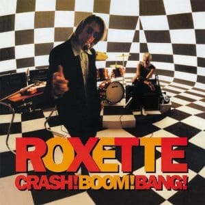 ROXETTE Crash! Boom! Bang! (30th Anniversary)