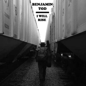 BENJAMIN TOD I Will Rise