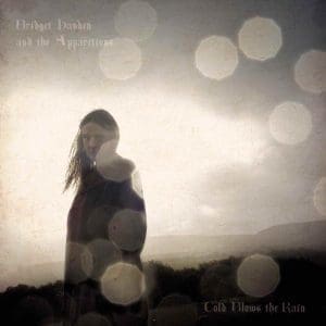 BRIDGET HAYDEN AND THE APPARITIONS Cold Blows The Rain CD