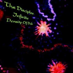 THE DISCIPLES Infinite Density Of Dub