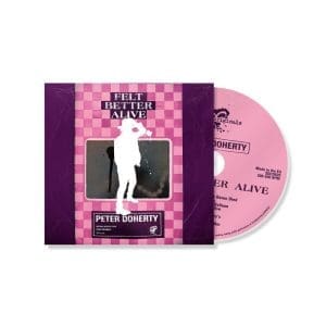 PETER DOHERTY Felt Better Alive CD