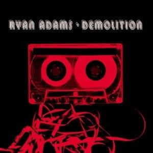 RYAN ADAMS Demolition