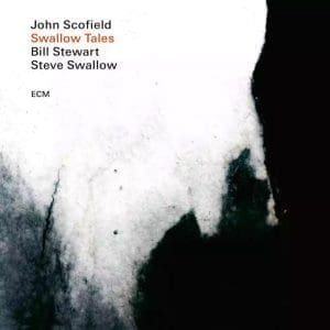 JOHN SCOFIELD / BILL STEWART / STEVE SWALLOW Swallow Tales