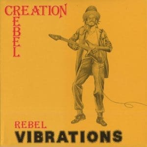 CREATION REBEL Rebel Vibrations