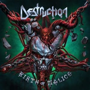 DESTRUCTION Birth of Malice