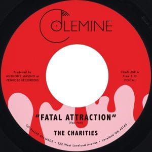 THE CHARITIES Fatal Attraction / It's Not Our Time 7"