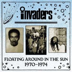 INVADERS Floating Around In The Sun 1970-1974