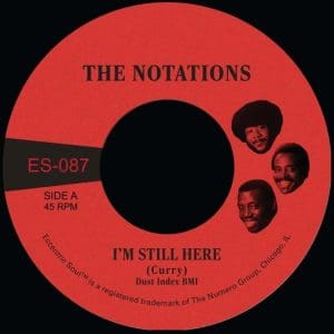 THE NOTATIONS I'm Still Here b/w What More Can I Say 7"