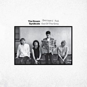 THE DREAM SYNDICATE Sketches for Out of the Grey (Rsd 2025)