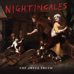THE NIGHTINGALES The Awful Truth