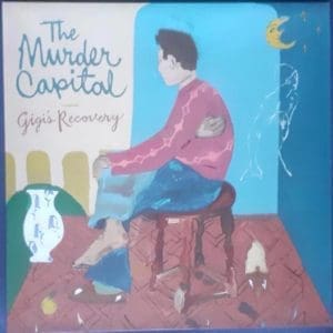 THE MURDER CAPITAL Gigi's Recovery
