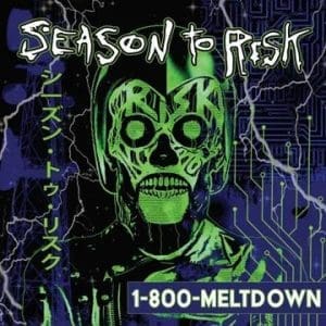 SEASON TO RISK 1-800-MELTDOWN (Neon Green) (Rsd 2025)